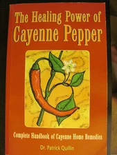 The Healing Power of Cayenne Pepper: Complete Handbook of Cayenne Home Remed...