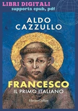 Francesco. Il primo italiano 2025 Aldo Cazzullo (Italiano)