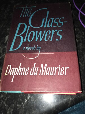 The Glass-Blowers by Daphne du Maurier The Glass-Blowers by Daphne du Maurier