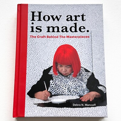 How Art Is Made The Craft Behind the Masterpieces Mancoff 2023 Hardcover Book