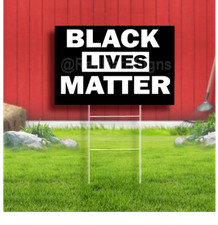 Black Lives Matter Coroplast Sign Plastic Indoor Outdoor Yard Sign