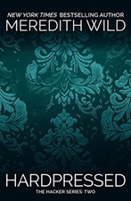 Hardpressed: 2 (The Hacker Series) By Meredith Wild