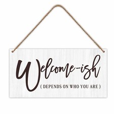 Funny Wooden Hanging Sign - Welcome-Ish Depends Who You Are 6"x12" Door Sign ...
