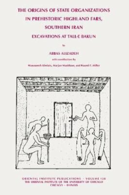 The Origins of State Organisations in Prehistoric Highland Fars, Southern Iran: