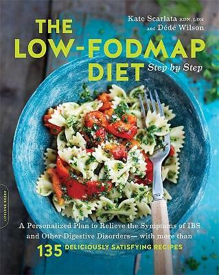 The Low-FODMAP Diet Step by Step: A Personalized Plan to Relieve the Symptoms...