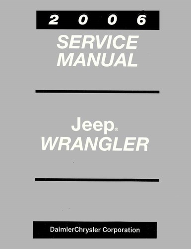 2006 Jeep Wrangler Factory Shop Service Manual