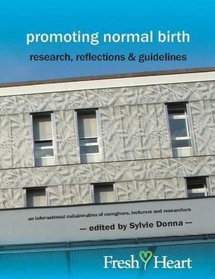 Promoting Normal Birth: Research, Reflections and Guidelines by Sylvie Donna (En