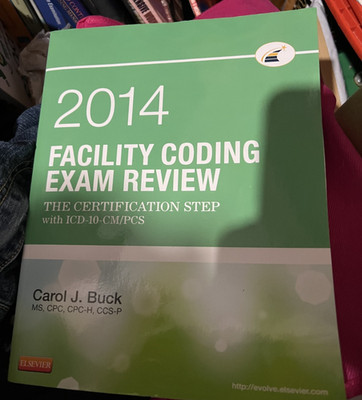 Facility Medical Coding Exam Review 2014 :  ICD-10-CM/PCS