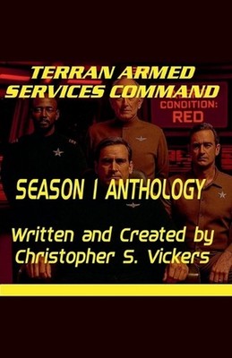 Terran Armed Services Command Season 1 Anthology by Christopher Vickers Paperbac