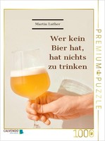 Calvendo Puzzle If You Don't Have Beer, You Have Nothing To Drink. | 1000 Pieces
