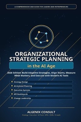 Organizational Strategic Planning in the AI Age: A Practical 2026 Guide to Build