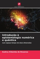 Audrey Kibamba De Bouansa | IntroduçãO à Epistemologia NuméRica E QuâNtica