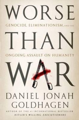 Worse Than War by Daniel Jonah Goldhagen