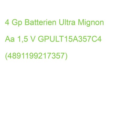 4 Gp Batterien Ultra Mignon Aa 1,5 V GPULT15A357C4 (4891199217357)