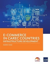 E-Commerce in CAREC Countries: Infrastructure Development - Asian Development...