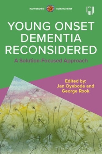 Young Onset Dementia Reconsidered: A Solution-Focused Approach by Jan Oyebode - Image 2