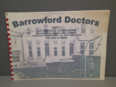 Barrowford Doctors Part 2 History Life and Times Dr.Francis E. De Beeho Pim Rare