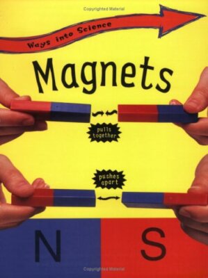 Magnets (Ways into Science) By Peter Riley