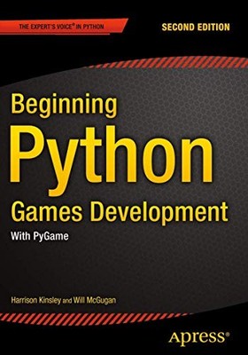 Beginning Python Games Development : With Pygame by Harrison Kinsley and Will...