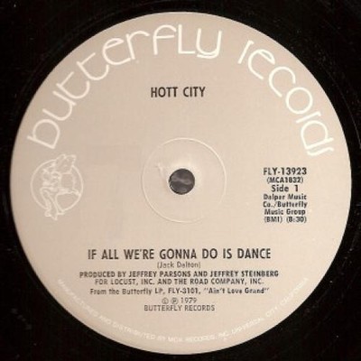 Hott City - If All We're Gonna Do Is Dance / I Took His Money (12'')