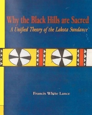 Francis White Lance Why the Black Hills are Sacred (Taschenbuch)