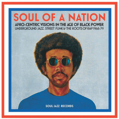 Various Artists Soul of a Nation: Afro-centric Visions in the Age of Black Power