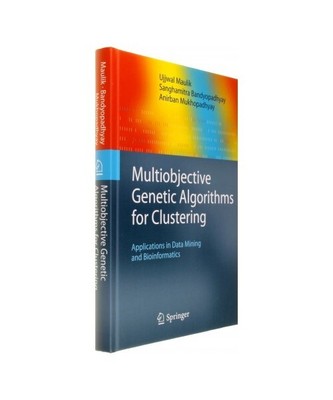 Multiobjective Genetic Algorithms for Clustering: Applications in Data Mining an