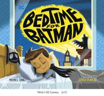 Bedtime for Batman (DC Super Heroes) - Hardcover By Dahl, Michael - GOOD