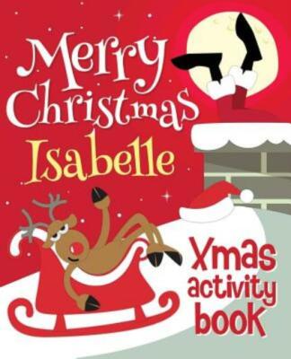 Merry Christmas Isabelle - Xmas Activity Book: (Personalized Children's Act...