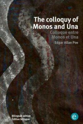 The Colloquy Of Monos And Una/Colloque Entre Monos Et Una: Bilingual Editio...