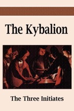 The Kybalion: A Study of the Hermetic Philosophy of Ancient