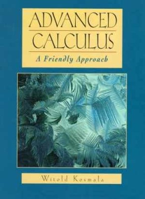 Advanced Calculus: A Friendly Approach - Hardcover, by Kosmala Witold A. - Good
