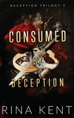 Consumed by Deception : Special Edition Print by Rina Kent (2022, Trade ...