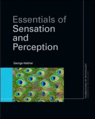 Essentials of Sensation and Perception, Paperback by Mather, George, Used Goo...