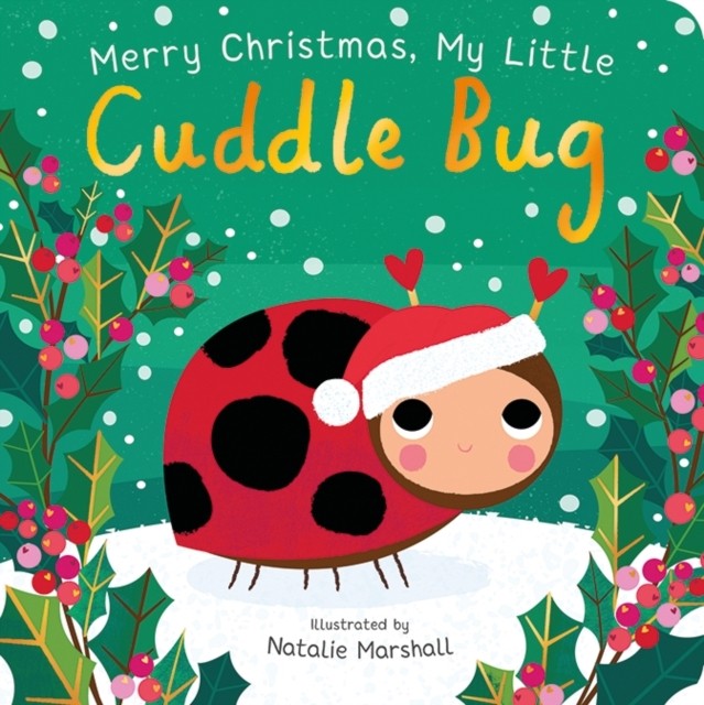 Merry Christmas, My Little Cuddle Bug Nicola Edwards - Image 5