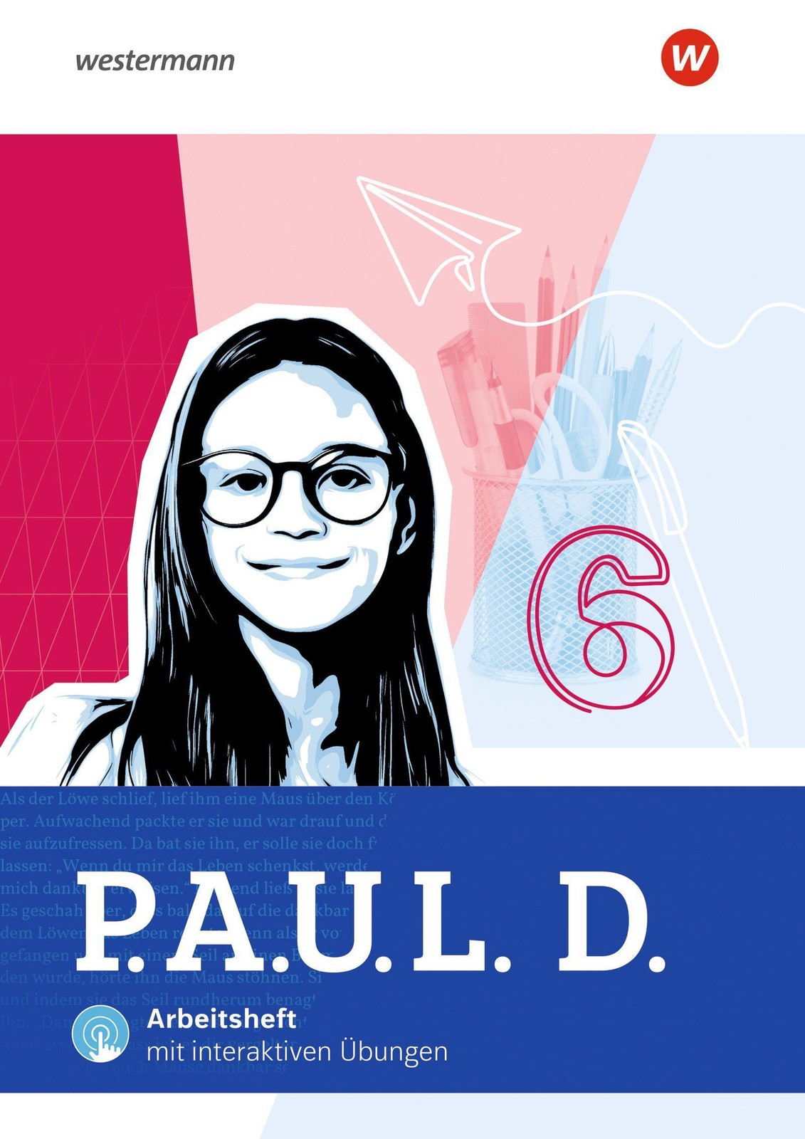 P.A.U.L. D. (Paul) 6. Arbeitsheft mit interaktiven Übungen. Für Gymnasien - Allg