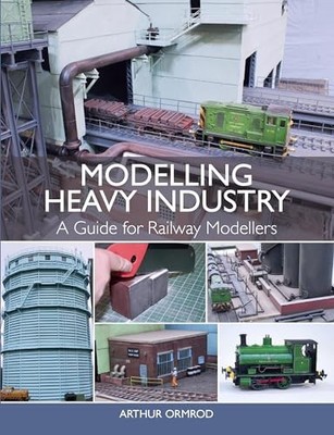 Modelling Heavy Industry: A Guide fo..., Ormrod, Arthur