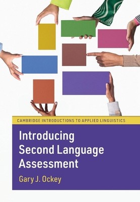 Introducing Second Language Assessment by Gary J. Ockey Paperback Book
