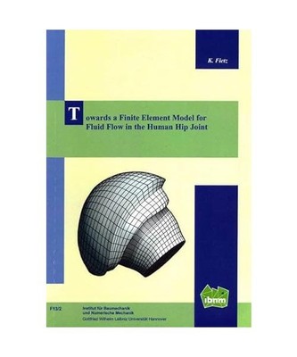 Towards a Finite Element Model for Fluid Flow in the Human Hip Joint, Kristin Fi