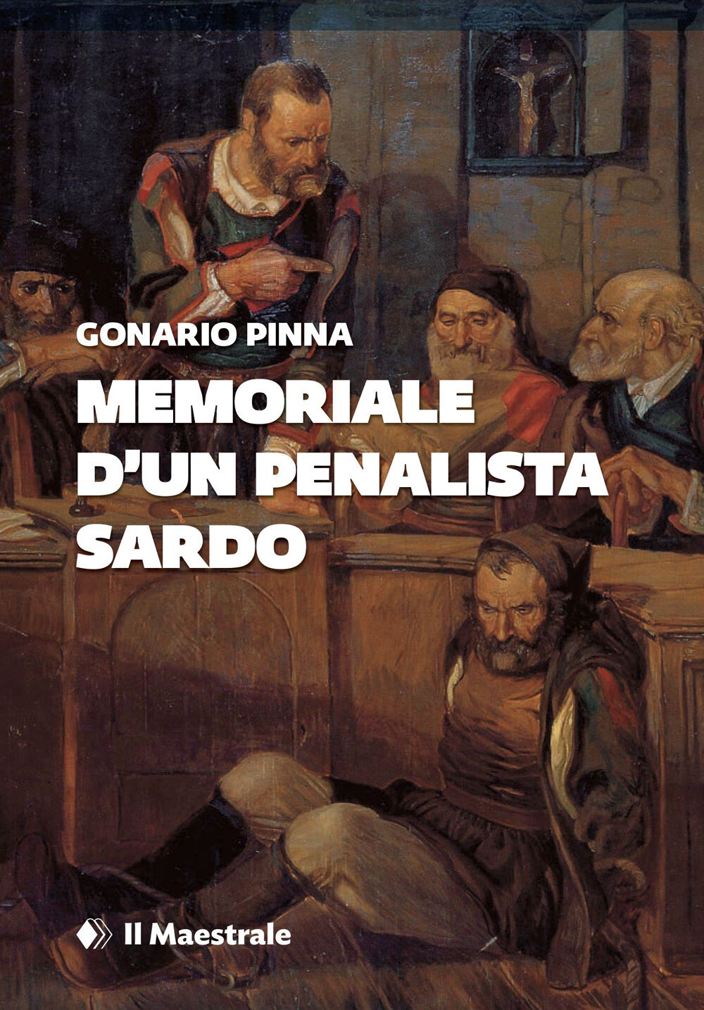 Memoriale d'un penalista sardo - Pinna Gonario