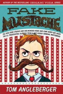 Fake Mustache: Or, How Jodie O'Rodeo and Her Wonder Horse (and Some Nerdy - GOOD