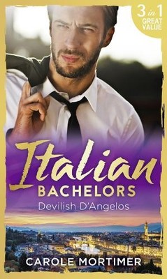 Italian Bachelors: Devilish D'angelos: A Bargain  by Mortimer, Carole 0263931366