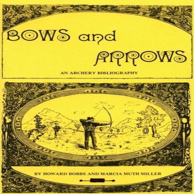 Bows and Arrows An Archery Bibliography Howard Bobbs Paperback Su