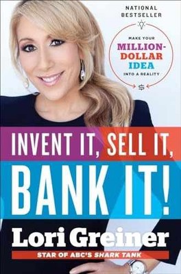 Invent It, Sell It, Bank It!: Make Your - Hardcover, by Greiner Lori - Good b