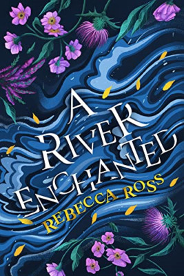 A River Enchanted (Elements of Cadence, Book 1) (Elemen - Paperback NEW Ross, Re