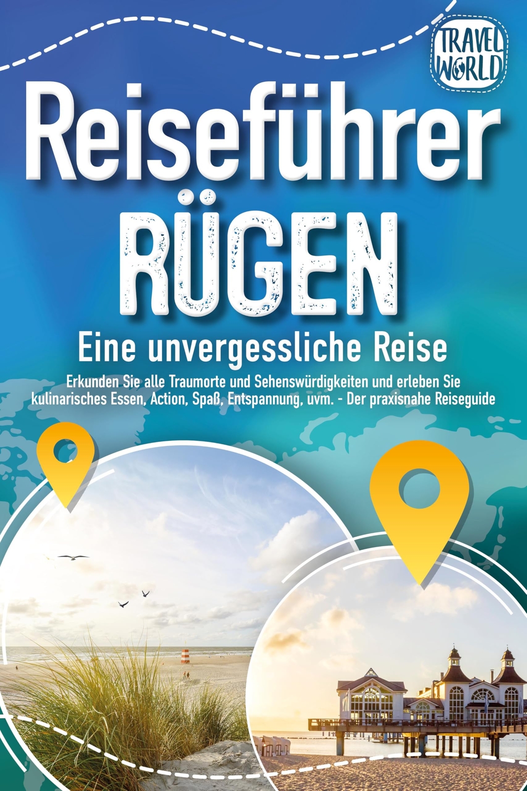 Travel World REISEFÜHRER RÜGEN - Eine unvergessliche Reise: Erkunden (Tascabile)