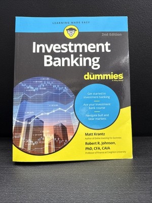 Investment Banking for Dummies by Robert R. Johnson and Matthew Krantz (2020,...
