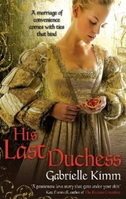 Gabrielle Kimm His Last Duchess (Taschenbuch)
