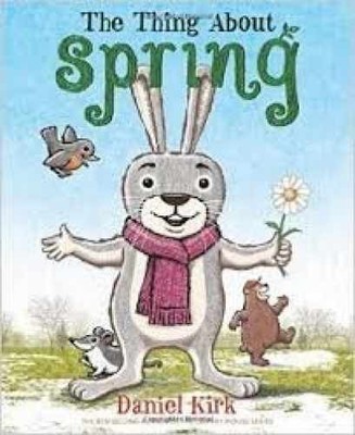 The Thing About Spring - Paperback, by Daniel Kirk - Very Good