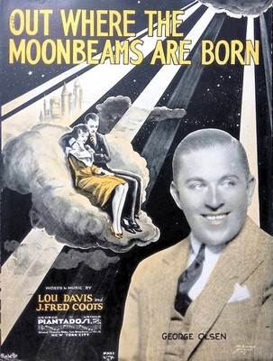 Out Where The Moonbeams Are Born Sheet Music George Olsen Lou David Fred Coots